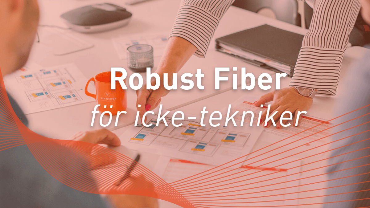 Robust Fiber kurs för icke-tekniker